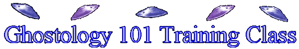 Ghostology 101 Training Class